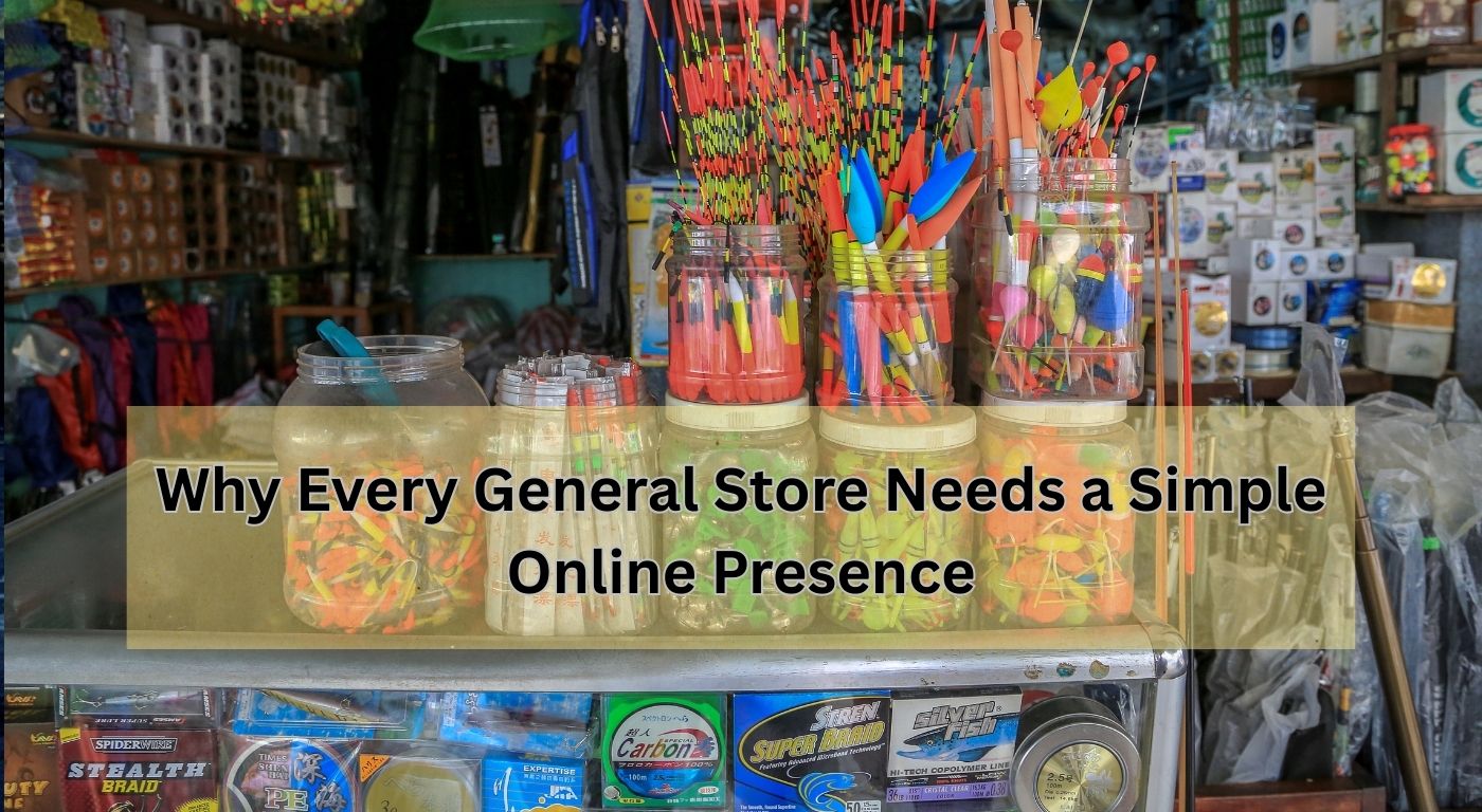 Why Every General Store Needs a Simple Online Presence