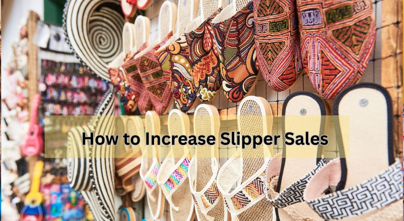 How to Increase Slipper Sales