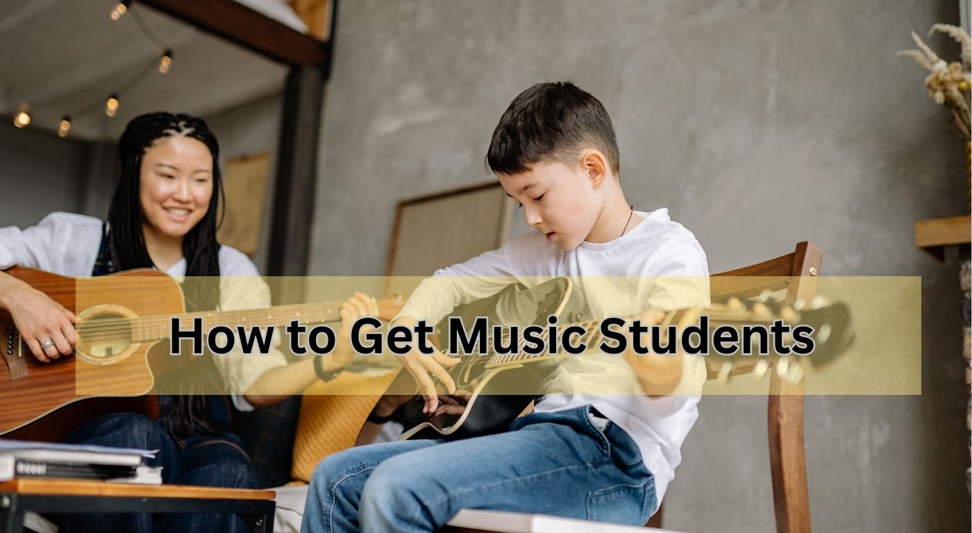 How to Get Music Students