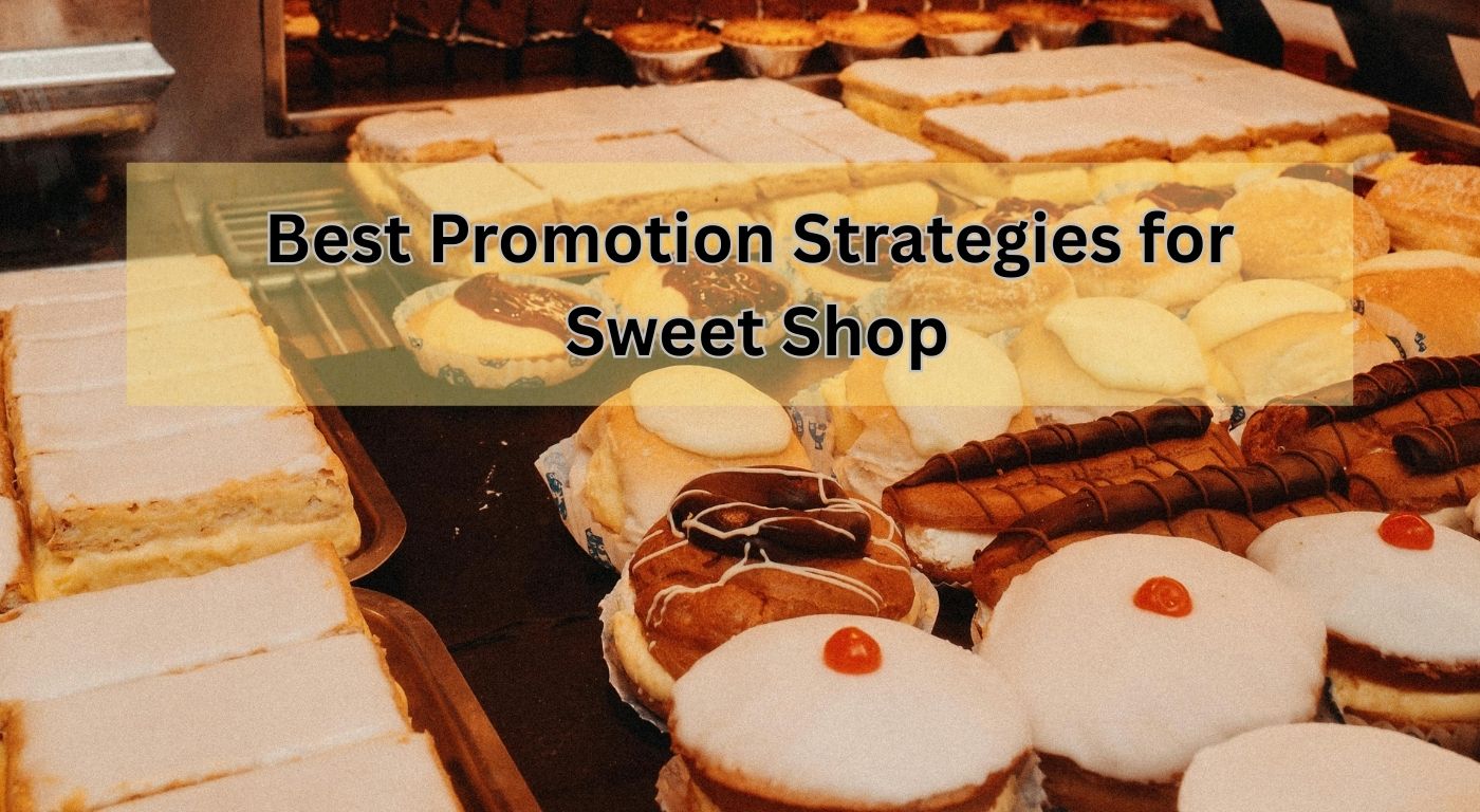 Best Promotion Strategies for Sweet Shop