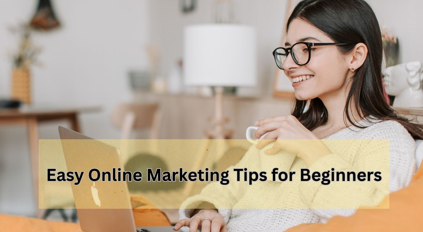 Easy Online Marketing Tips for Beginners