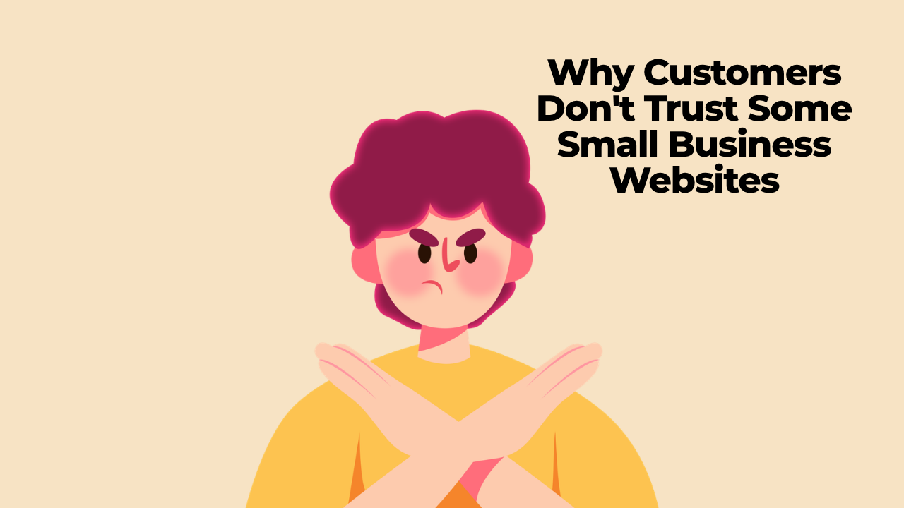 Why Customers Don't Trust Some Small Business Websites