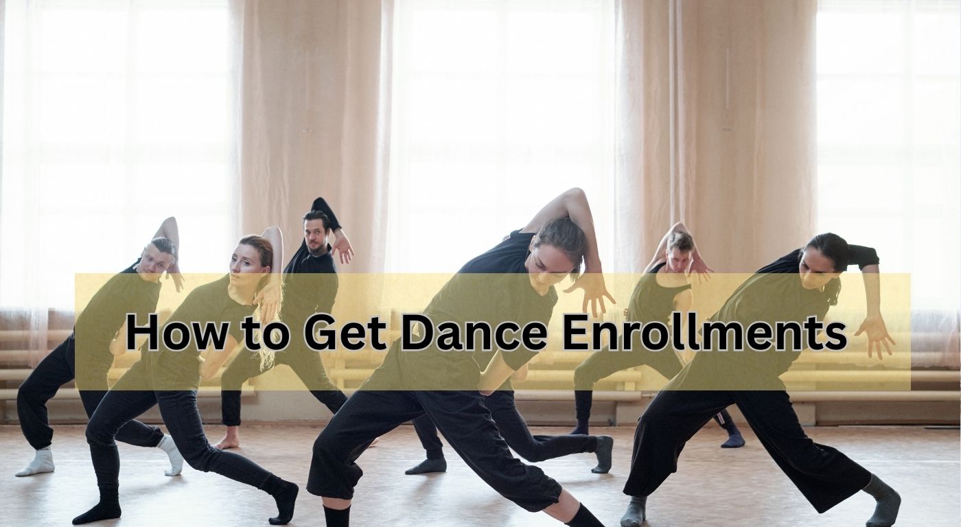 How to Get Dance Enrollments