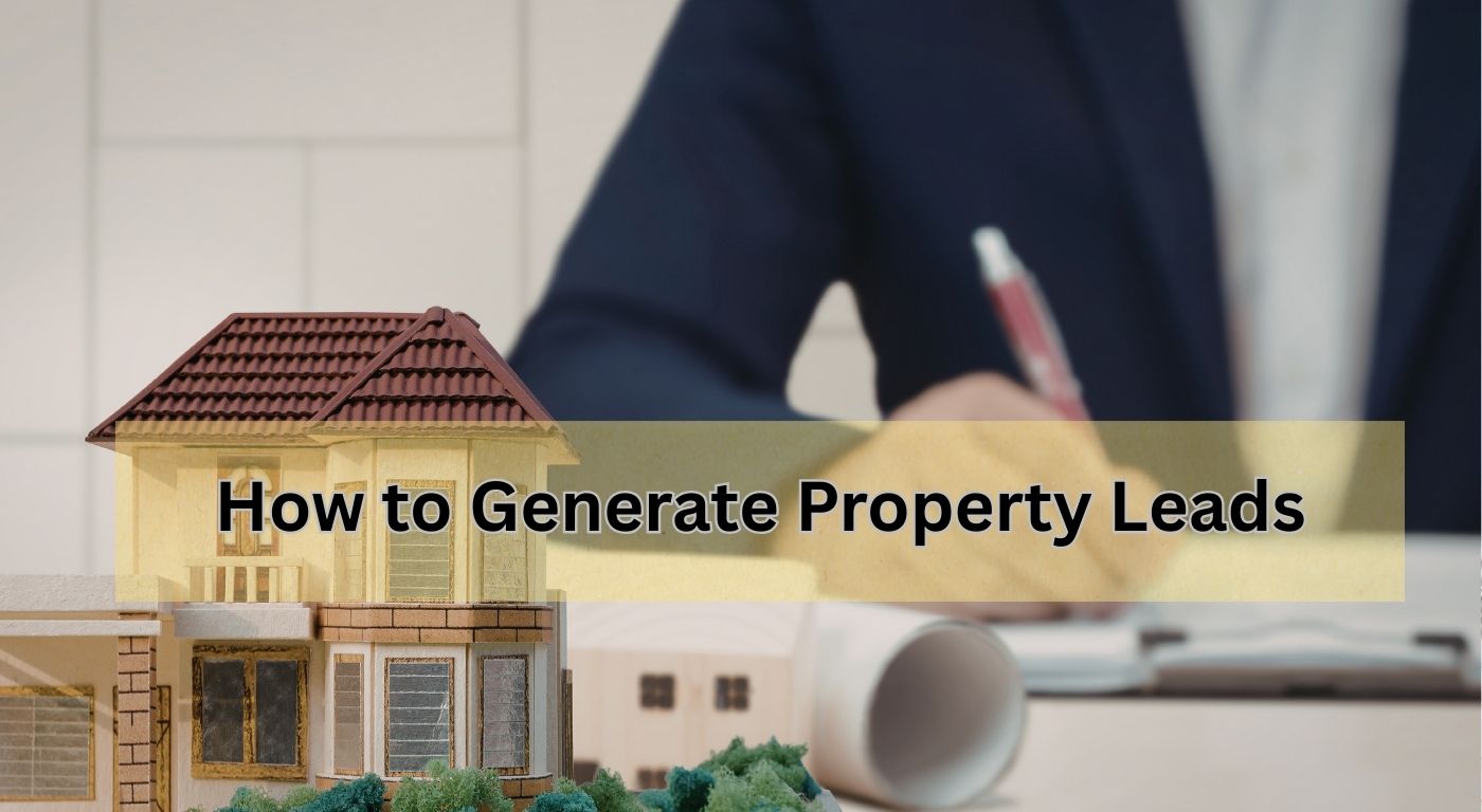 How to Generate Property Leads