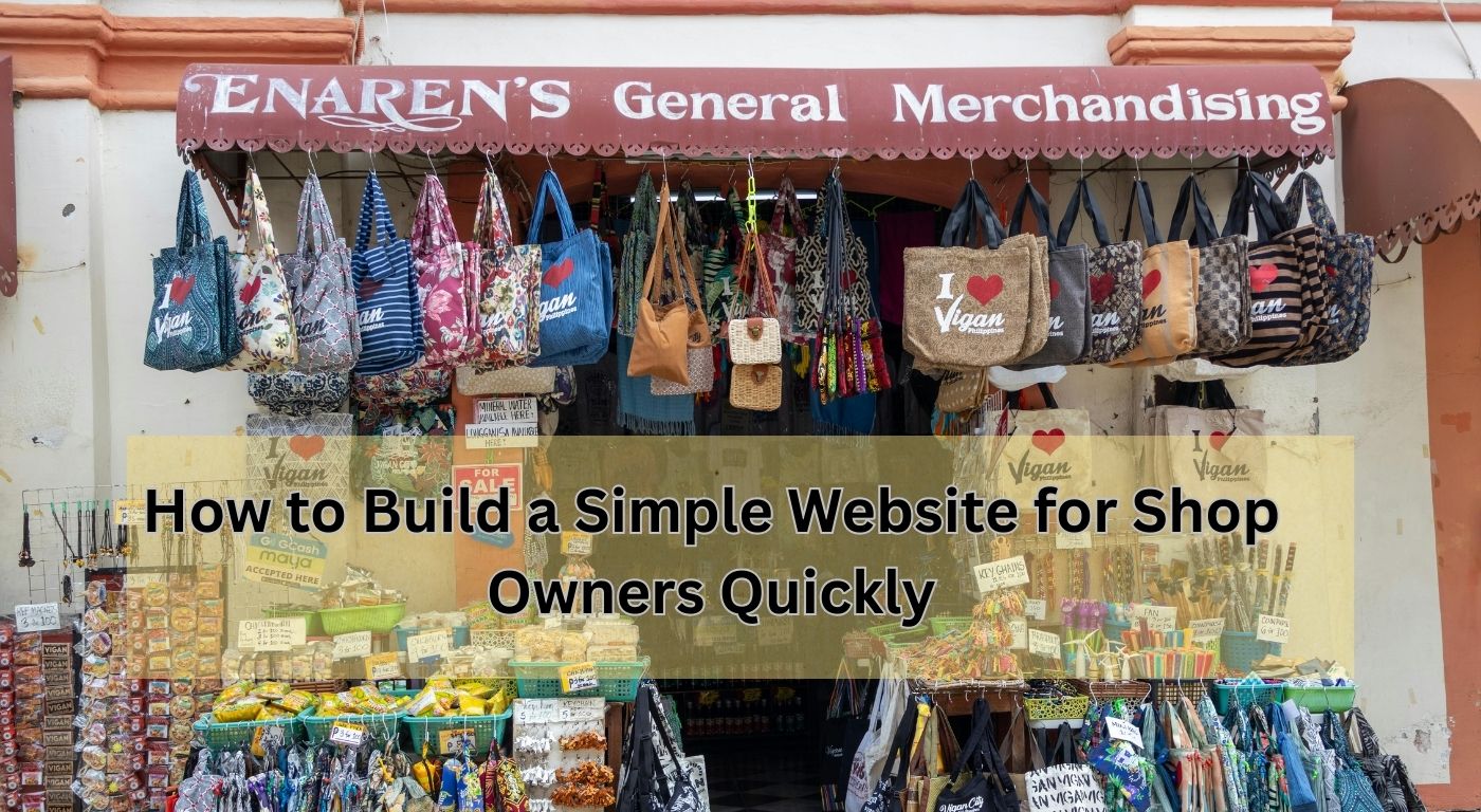 How to Build a Simple Website for Shop Owners Quickly