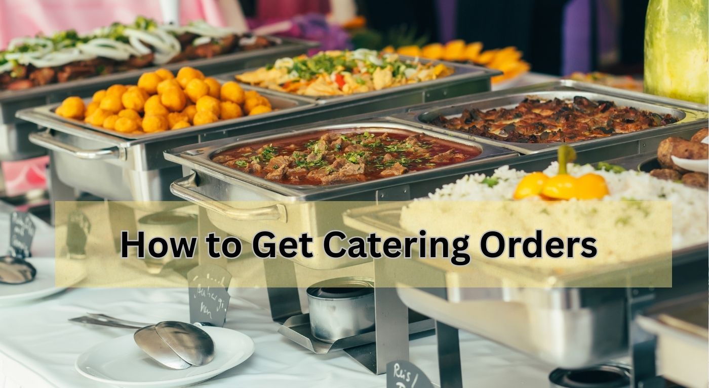 How to Get Catering Orders
