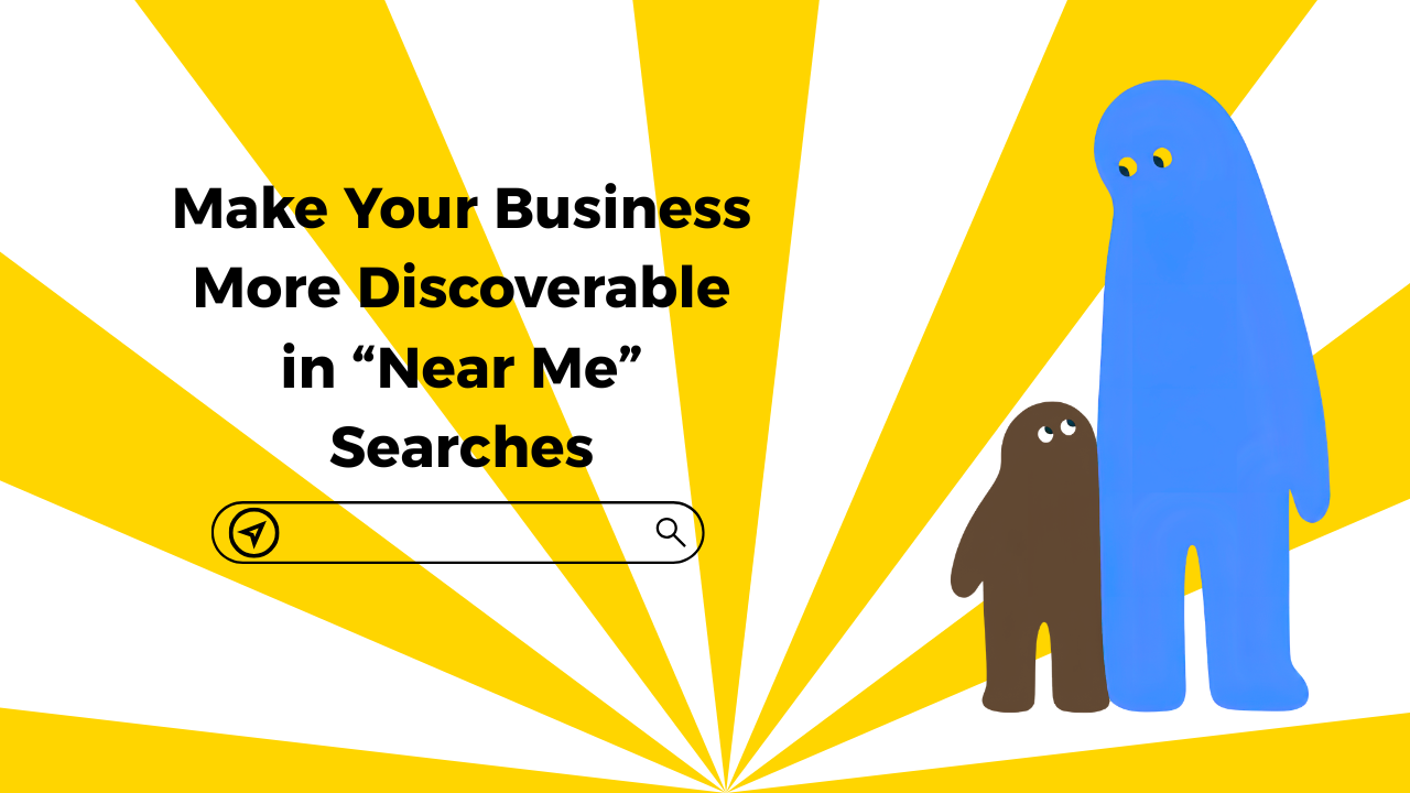 How to Make Your Business More Discoverable in “Near Me” Searches