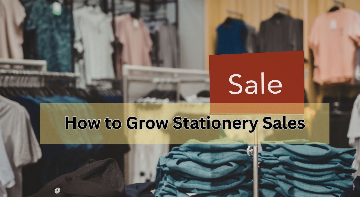 How to Grow Stationery Sales