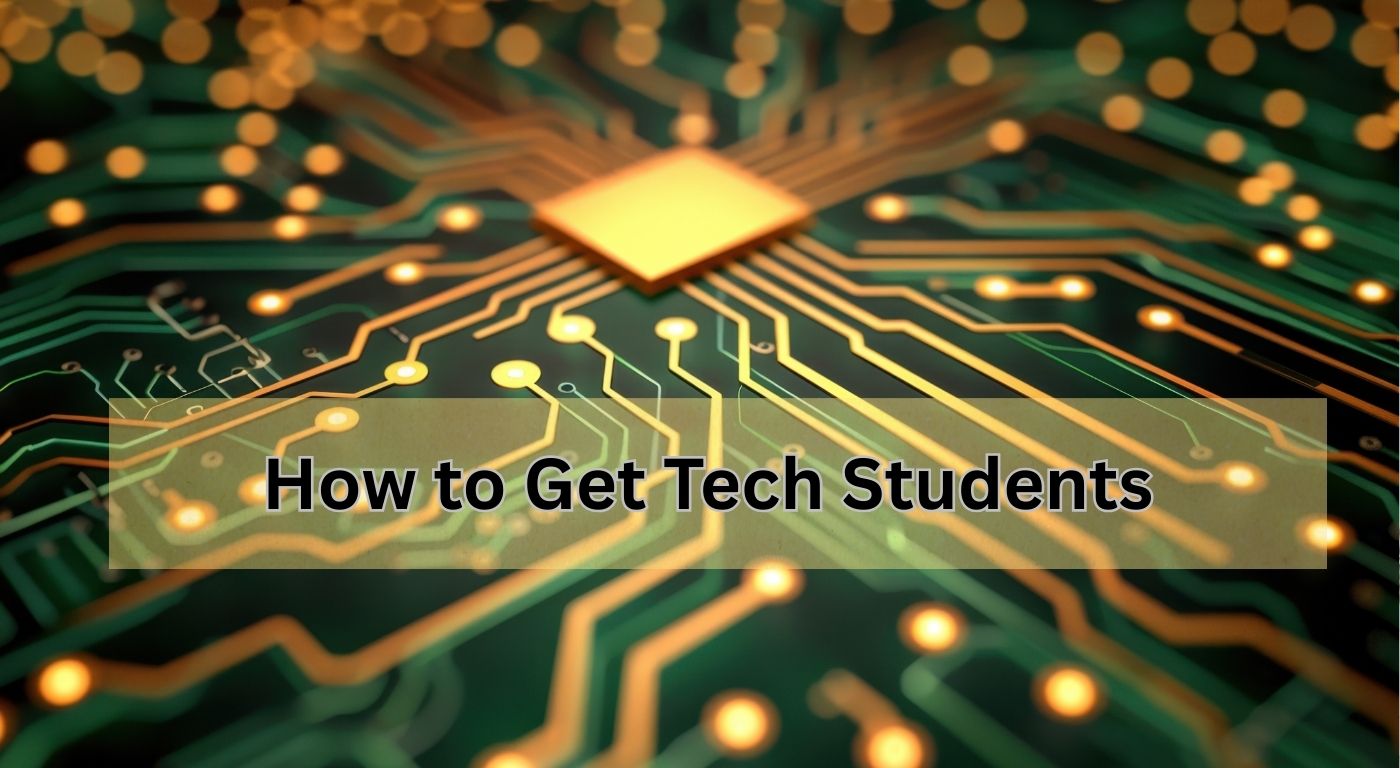 How to Get Tech Students
