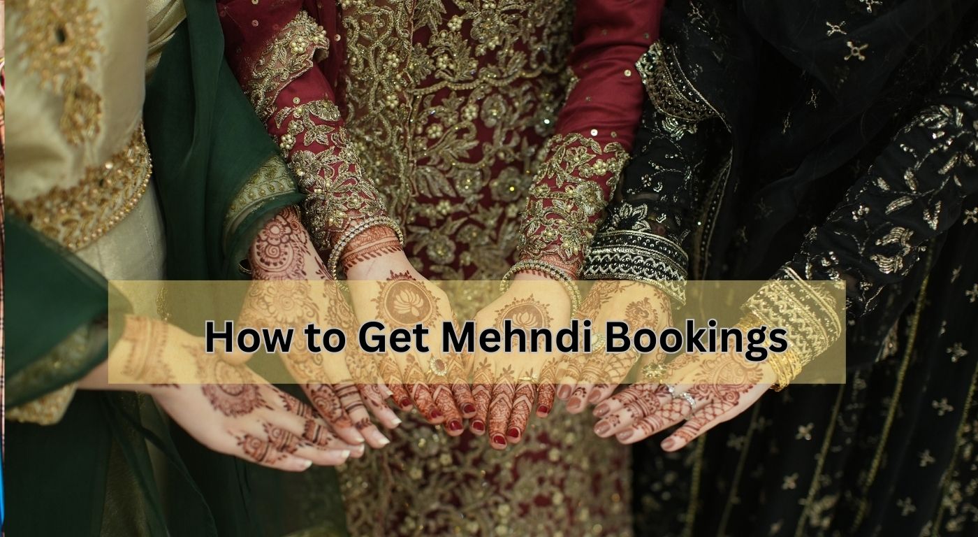 How to Get Mehndi Bookings