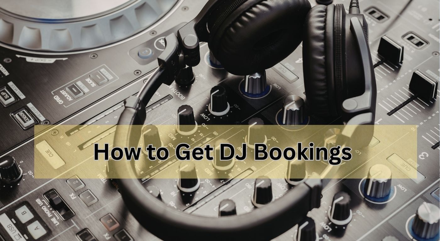 How to Get DJ Bookings