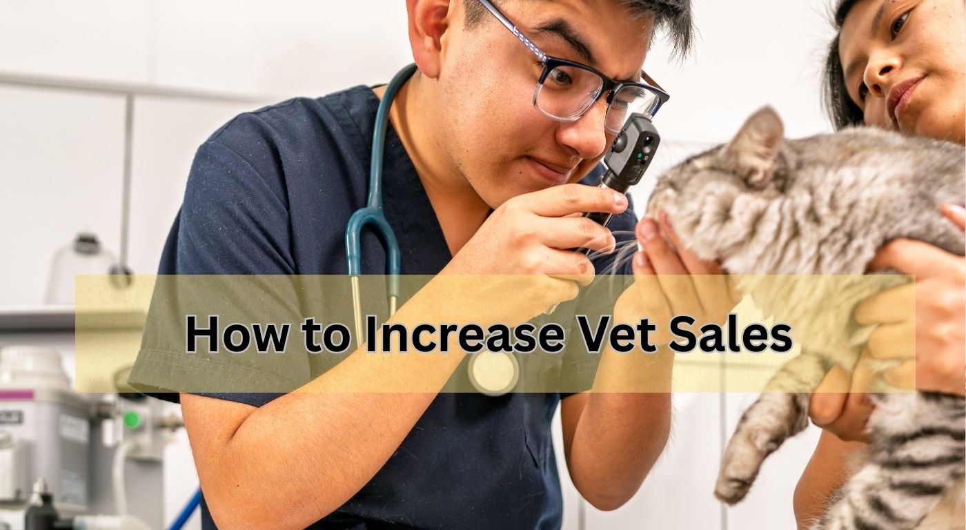 How to Increase Vet Sales