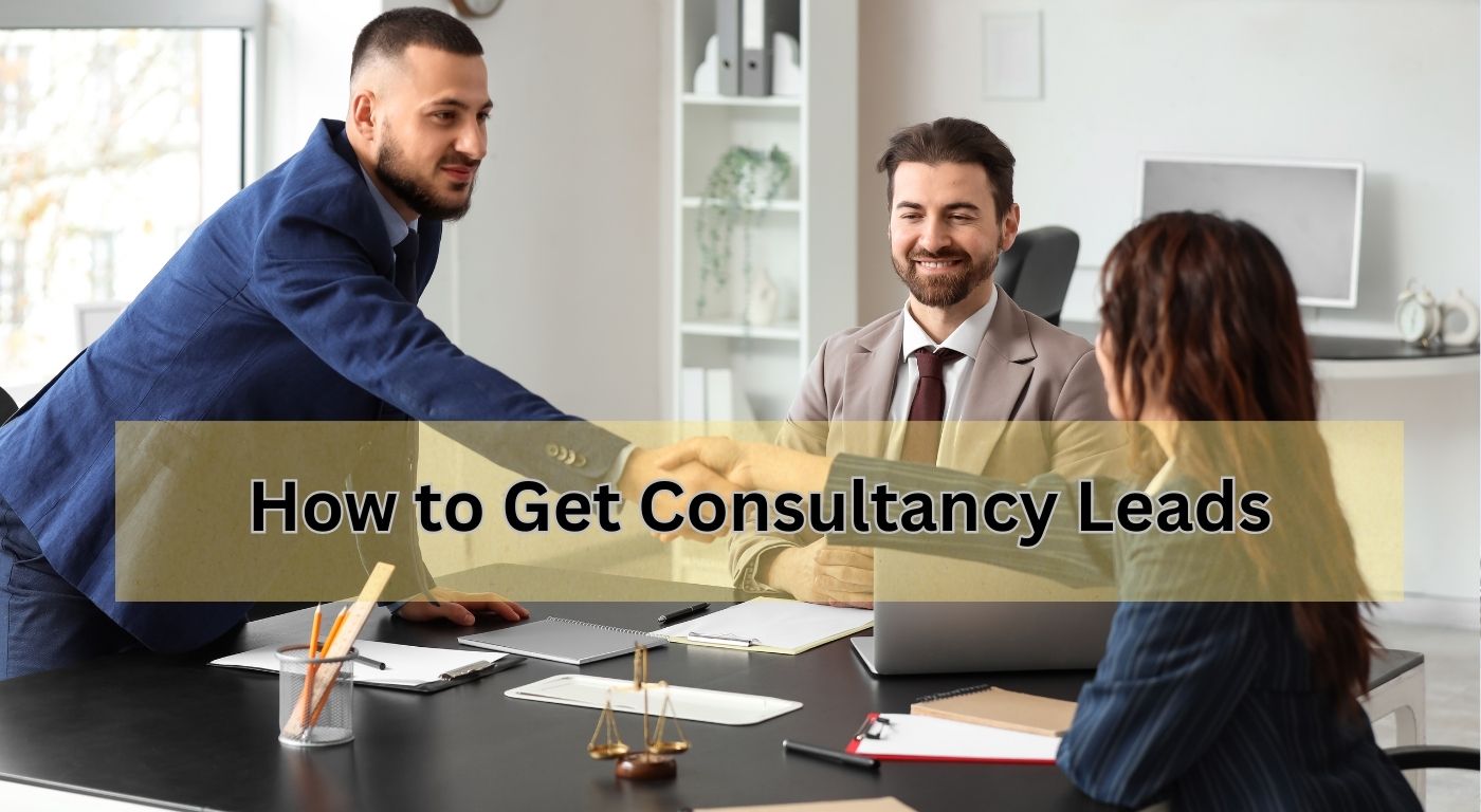 How to Get Consultancy Leads