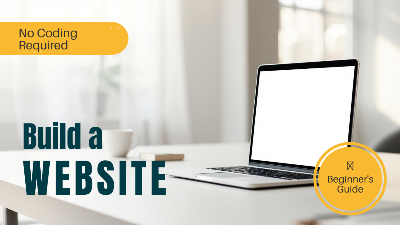 How to Create a Business Website Without Coding: A Beginner's Guide