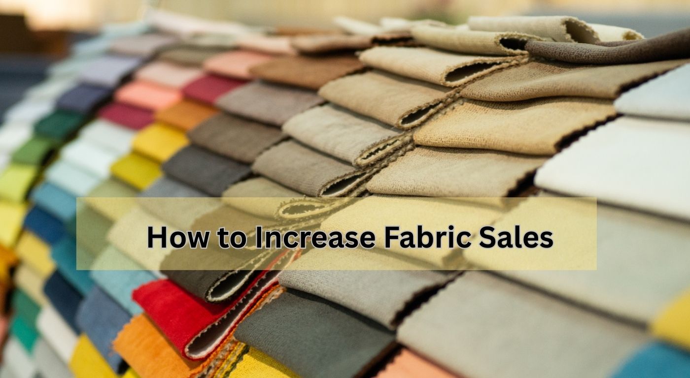 How to Increase Fabric Sales