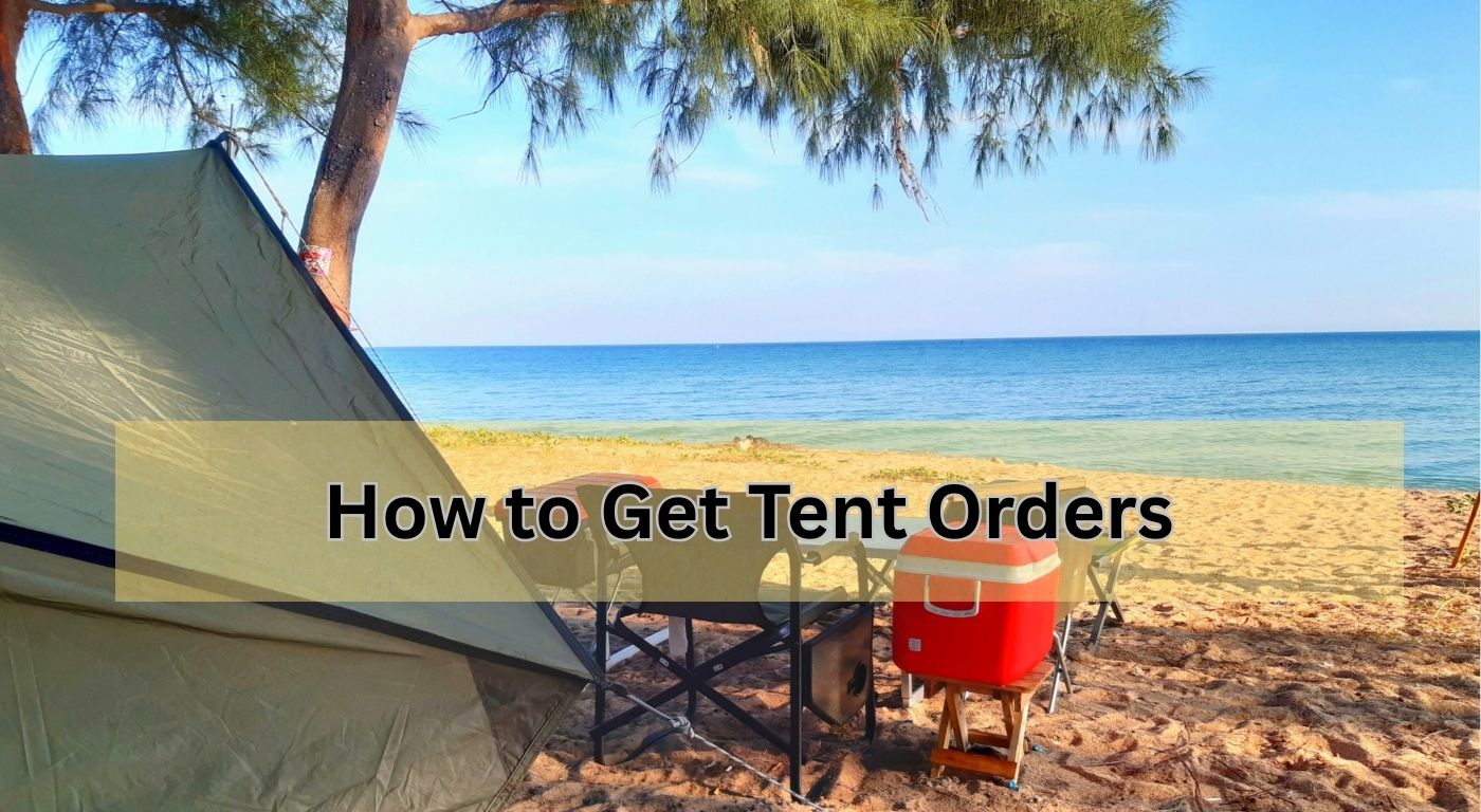How to Get Tent Orders