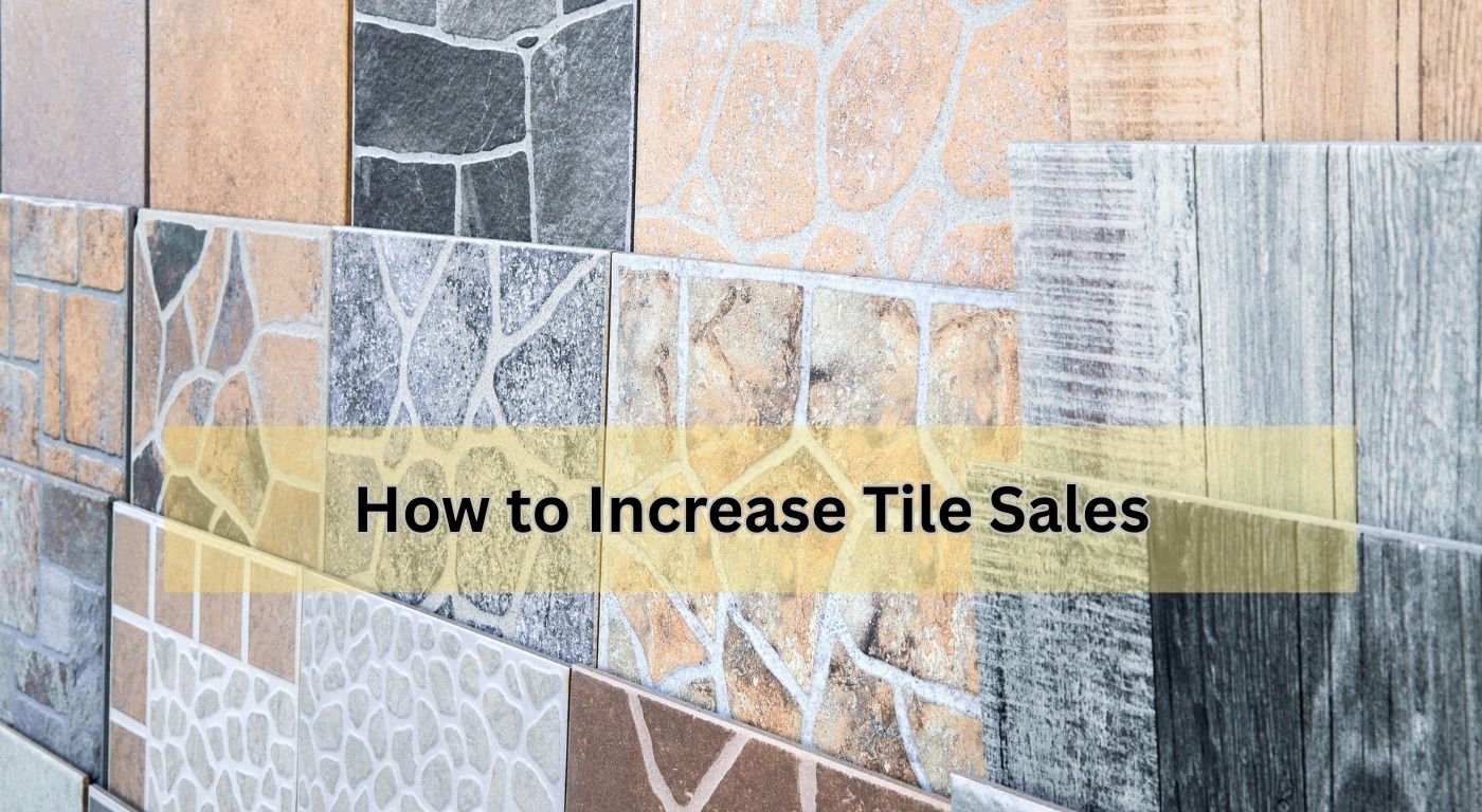 How to Increase Tile Sales