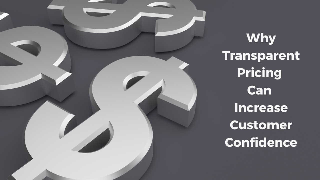 Why Transparent Pricing Can Increase Customer Confidence
