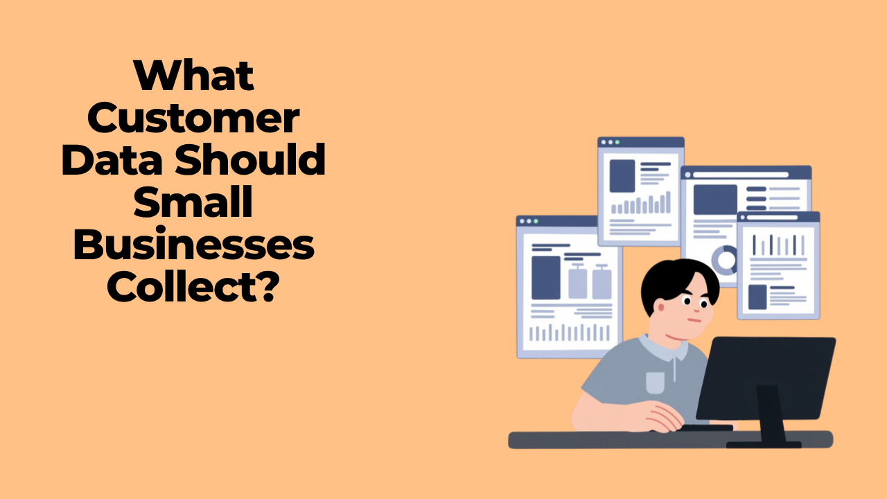 What Customer Data Should Small Businesses Collect?