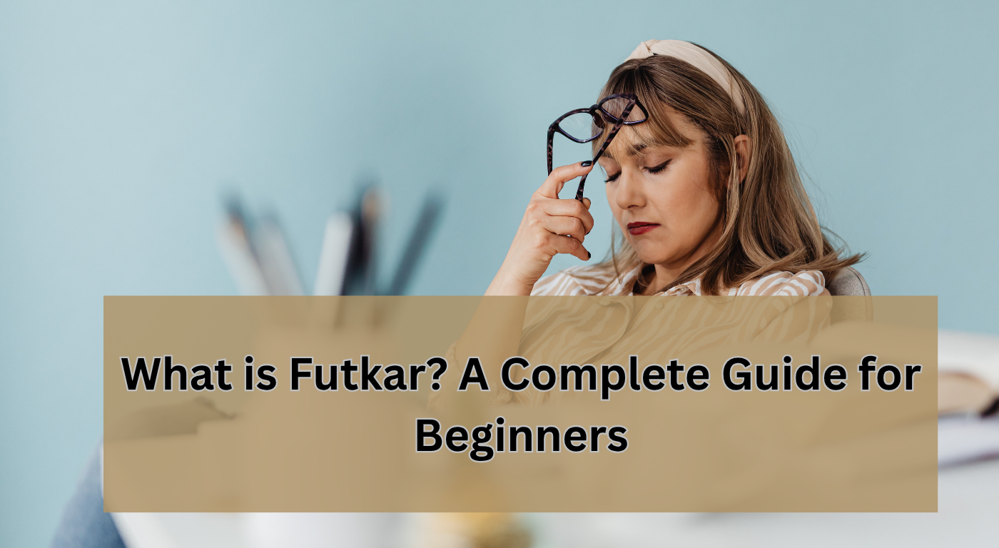 What is Futkar? A Complete Guide for Beginners