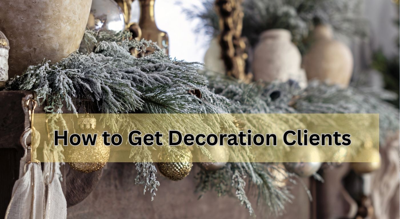 How to Get Decoration Clients