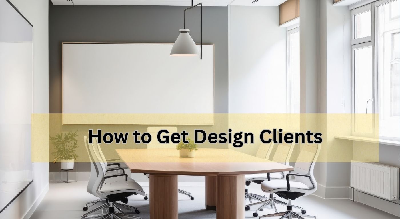 How to Get Design Clients